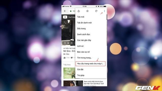 Trong Youtube, bạn hãy tìm đến video mà mình muốn nghe. Sau đó nhấp vào biểu tượng mở rộng 3 chấm ở phía trên bên phải giao diện Chrome và nhấp tiếp vào tùy chọn “Yêu cầu trang web cho máy tính”.
