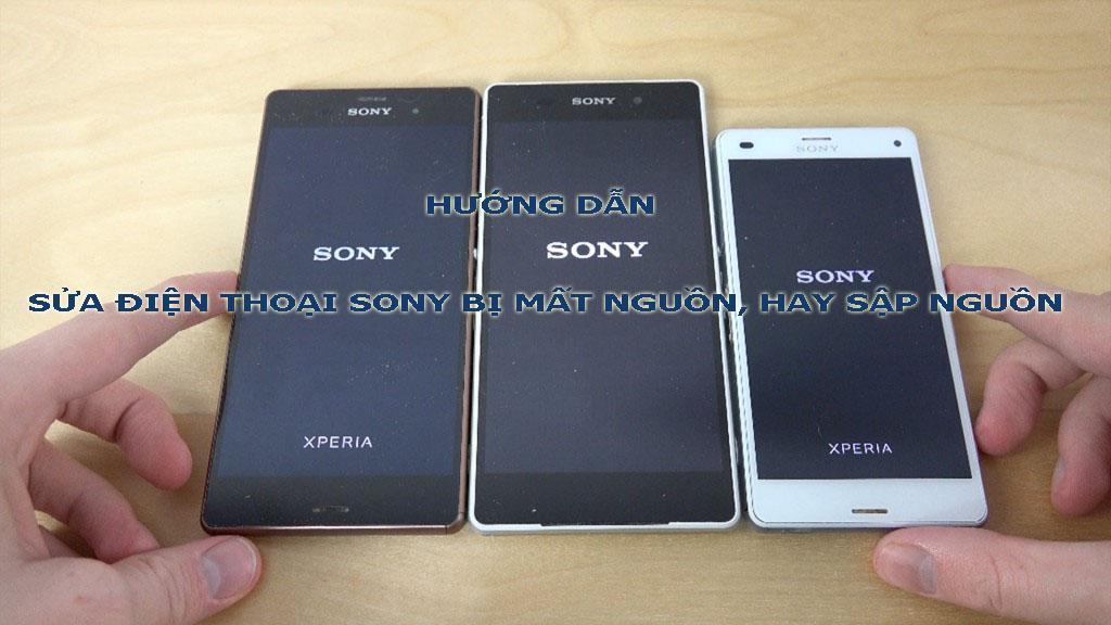 Hướng dẫn sửa điện thoại Sony bị mất nguồn, hay sập nguồn