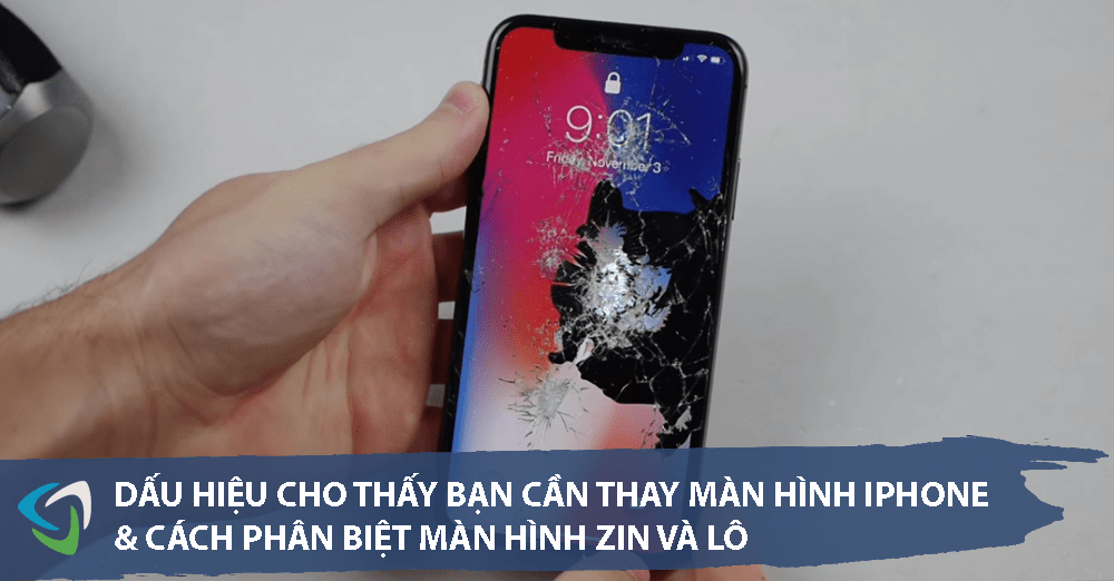 Dấu hiệu cho thấy bạn cần thay màn hình iPhone của mình và cách phân biệt màn hình zin và lô Dấu hiệu cho thấy bạn cần thay màn hình iPhone của mình và cách phân biệt màn hình zin và lô